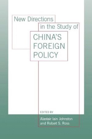 Alastair Iain Johnston, Robert S. Ross, Robert S Ross - New Directions in the Study of China's Foreign Policy, Häftad