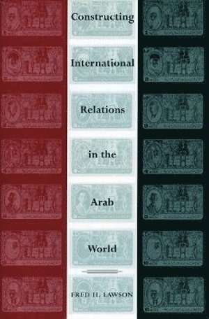 Constructing International Relations in the Arab World 1