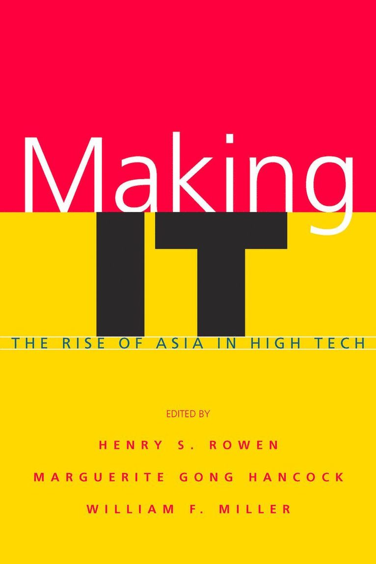Henry S. Rowen, Marguerite Gong Hancock, William F. Miller, Henry S Rowen, William F Miller - Making IT, Inbunden