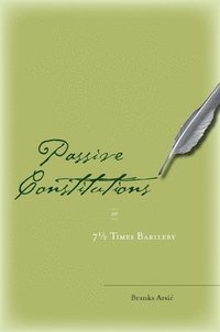 bokomslag Passive Constitutions or 7 1/2 Times Bartleby