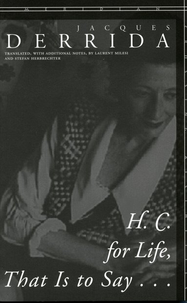 Jacques Derrida - H. C. for Life, That Is to Say..., Inbunden