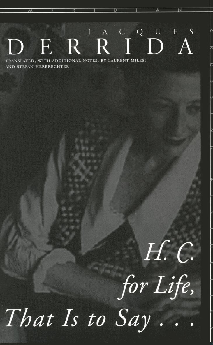 Jacques Derrida - H. C. for Life, That Is to Say..., Inbunden