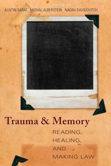 Austin Sarat, Nadav Davidovitch, Michal Alberstein - Trauma and Memory, Inbunden