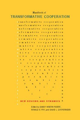 Sandy Kristin Piderit, Ronald E. Fry, David L. Cooperrider, Ronald E Fry, David L Cooperrider - Handbook of Transformative Cooperation, Inbunden