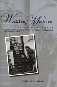 bokomslag Working Mothers and the Welfare State