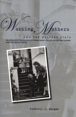 Working Mothers and the Welfare State 1