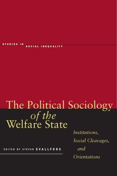 Stefan Svallfors - Political Sociology of the Welfare State, Inbunden