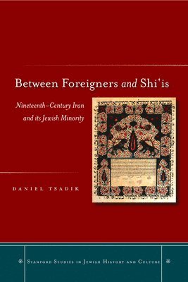 Daniel Tsadik - Between Foreigners and Shi'is, Inbunden