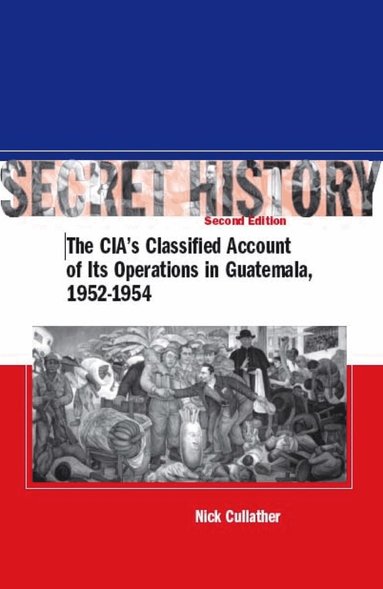 Nick Cullather - Secret History, Second Edition, Häftad