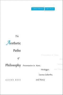 Alison Ross - Aesthetic Paths of Philosophy, Häftad