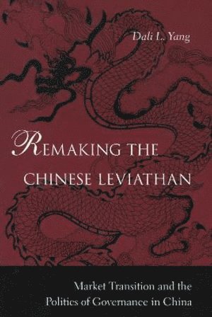 Dali L. Yang, Dali L Yang - Remaking the Chinese Leviathan, Häftad