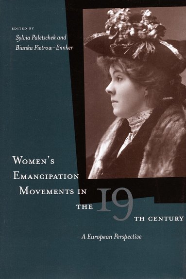 Sylvia Paletschek, Bianka Pietrow-Ennker - Women's Emancipation Movements in the Nineteenth Century, Häftad