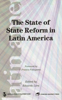 Eduardo Lora - The State of State Reform in Latin America, Inbunden