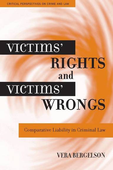 Vera Bergelson - Victims' Rights and Victims' Wrongs, Inbunden