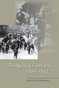 bokomslag The Agony of Greek Jews, 19401945