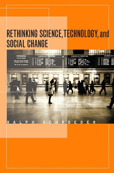 Ralph Schroeder - Rethinking Science, Technology, and Social Change, Inbunden