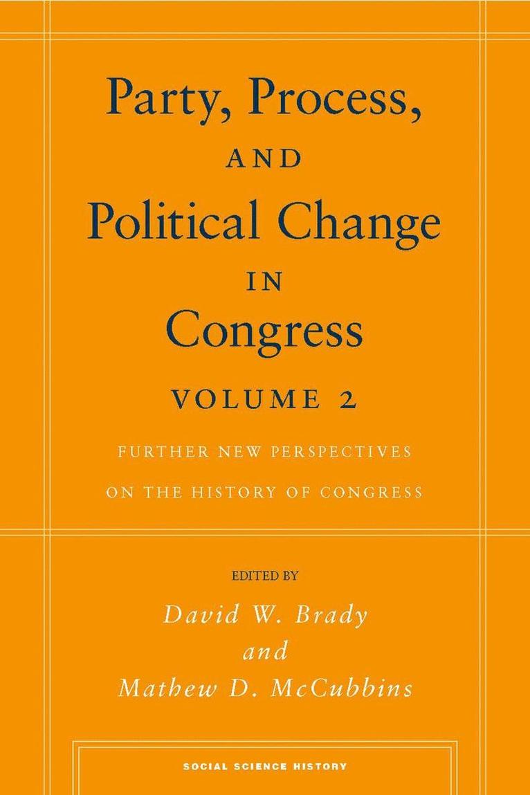 Party, Process, and Political Change in Congress, Volume 2 1