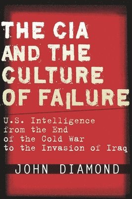 The CIA and the Culture of Failure 1