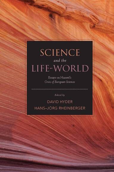 David Hyder, Hans-Jörg Rheinberger - Science and the Life-World, Inbunden