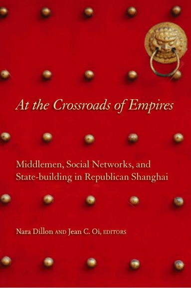 Nara Dillon, Jean C. Oi - At the Crossroads of Empires, Inbunden