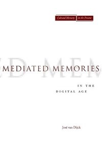 bokomslag Mediated Memories in the Digital Age