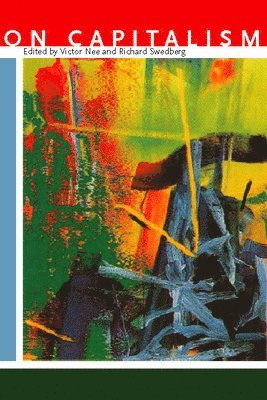 Victor Nee, Richard Swedberg - On Capitalism, Inbunden
