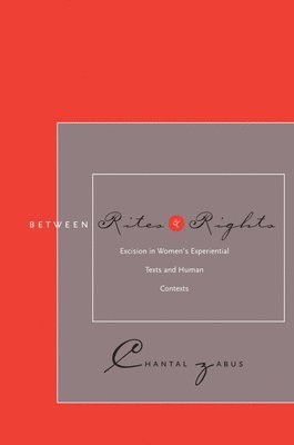 Chantal Zabus - Between Rites and Rights, Inbunden