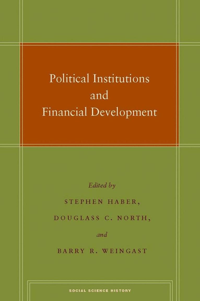 Stephen Haber, Douglass C. North, Barry R. Weingast, Douglass C North, Barry R Weingast - Political Institutions and Financial Development, Inbunden