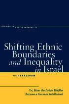 Aziza Khazzoom - Shifting Ethnic Boundaries and Inequality in Israel, Inbunden