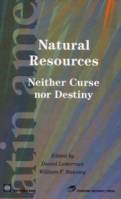 Daniel Lederman, William F. Maloney - Natural Resources: Neither Curse Nor Destiny, Häftad