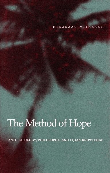 Hirokazu Miyazaki - Method of Hope, Häftad