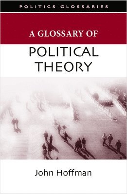 bokomslag A Glossary of Political Theory