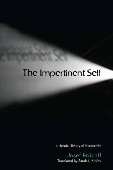 Josef Früchtl - Impertinent Self, Häftad