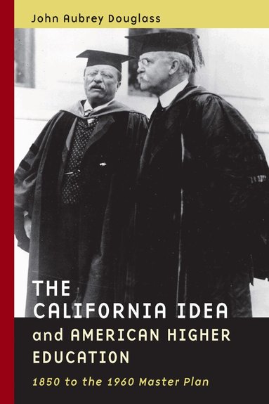 John Aubrey Douglass - California Idea and American Higher Education, Häftad