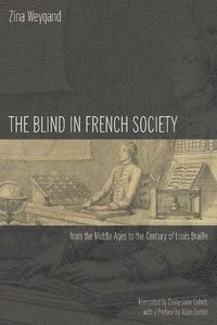 bokomslag The Blind in French Society from the Middle Ages to the Century of Louis Braille