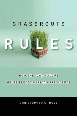 Christopher C. Hull, Christopher C Hull - Grassroots Rules, Inbunden