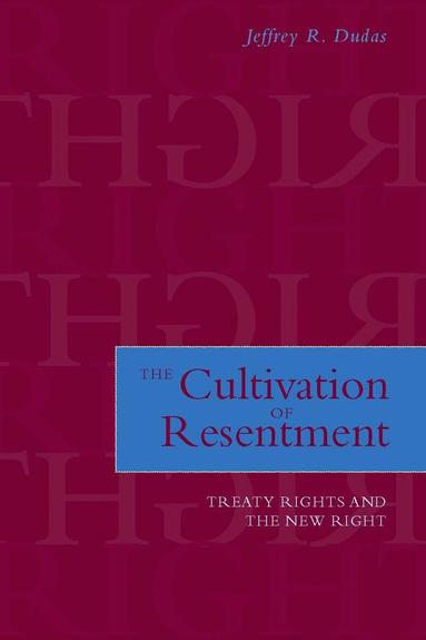 Jeffrey R. Dudas - Cultivation of Resentment, Inbunden