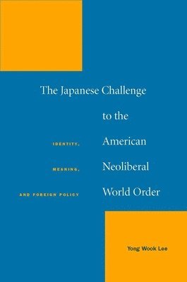bokomslag The Japanese Challenge to the American Neoliberal World Order