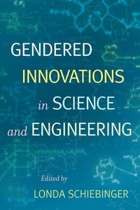 bokomslag Gendered Innovations in Science and Engineering