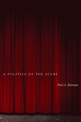 bokomslag A Politics of the Scene