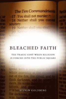 Steven Goldberg - Bleached Faith, Inbunden