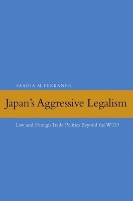 bokomslag Japan's Aggressive Legalism