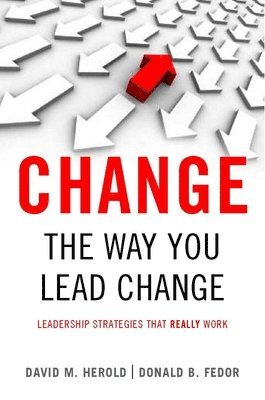 bokomslag Change the Way You Lead Change