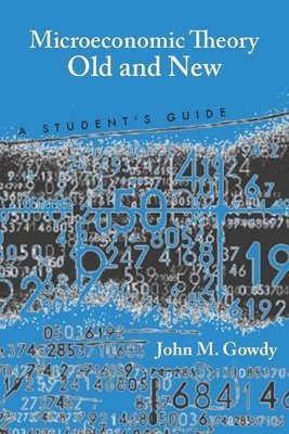 John M. Gowdy, John M Gowdy - Microeconomic Theory Old and New, Inbunden