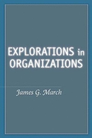 Explorations in Organizations 1