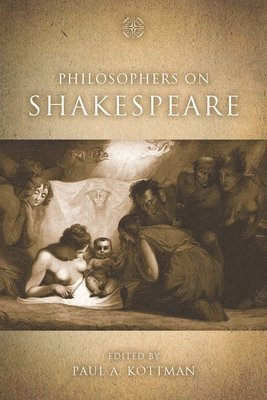 Paul A. Kottman, Paul A Kottman - Philosophers on Shakespeare, Inbunden