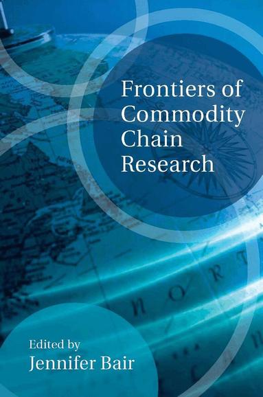 Jennifer Bair - Frontiers of Commodity Chain Research, Inbunden