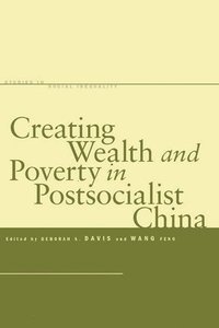 bokomslag Creating Wealth and Poverty in Postsocialist China