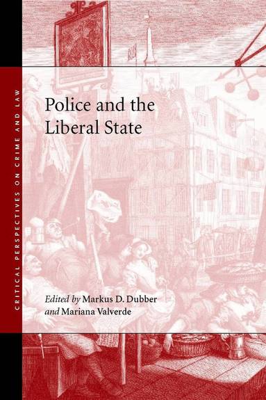 Markus D. Dubber, Mariana Valverde - Police and the Liberal State, Inbunden