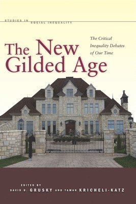 David Grusky, Tamar Kricheli-Katz - New Gilded Age, Inbunden